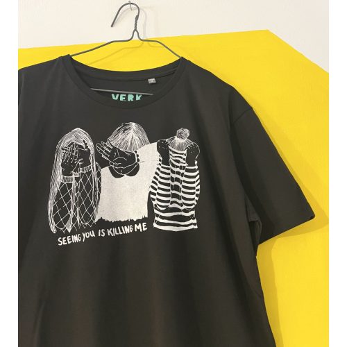 Seeing you is killing me férfi  / uniszex biopamut póló