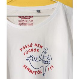   Többé nem függök semmitől! férfi  / uniszex biopamut póló