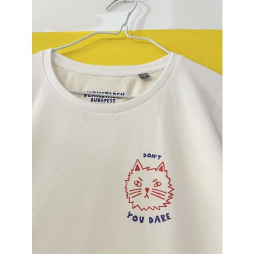 Don't you dare cica - férfi / uniszex biopamut póló