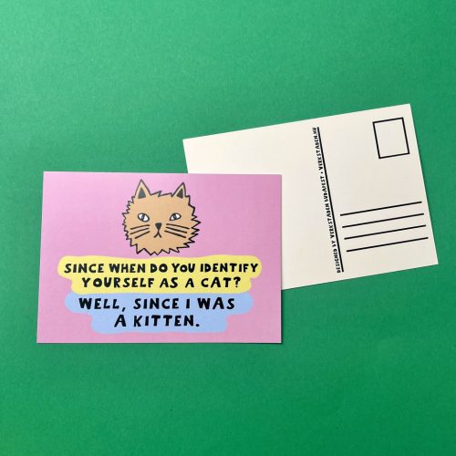 Since when do you identify as a cat? képeslap