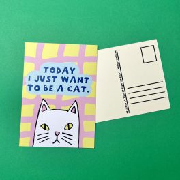 Today I just want to be a cat képeslap